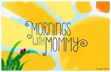 Mornings with Mommy: October 15, 2026