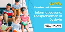 Informatieavond: Leesproblemen of Dyslexie