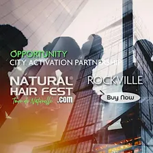 NATURAL HAIR FEST ROCKVILLE - Become our CITY ACTIVATION PARTNER