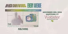 IN HER OWN WORDS x EVERY AVENUE The Perfectly Unfamiliar Tour-Hartford, CT