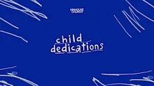 Child Dedications at Kinhouse Church