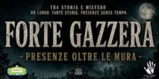 Forte Gazzera - Presenze oltre le mura - "Spettacoli di Mistero"