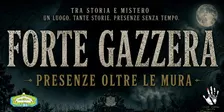 Forte Gazzera - Presenze oltre le mura - "Spettacoli di Mistero"