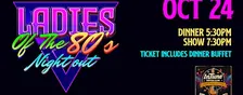 Ladies of the 80's Night Out