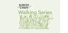 BorderLands Walking Series: Caroline Allen