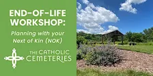 End-of-Life Workshop: Planning with your Next of Kin (NOK)