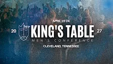 2027  King's Table Men's Conference - Cleveland, TN
