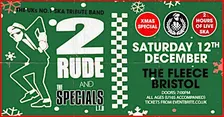 2 Rude + The Specials Ltd Xmas Special