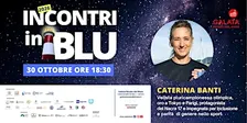 Caterina Banti - ospite degli "Incontri in Blu 2026"