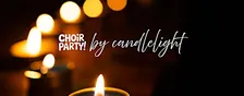Choir Party by Candlelight: the big Christmas singalong for everyone