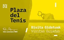 Bisita gidatuak / Visitas guiadas "Plaza del Tenis"
