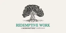 Redemptive Work: A Workmatters Conference