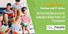 Informatieavond: Leesproblemen of Dyslexie