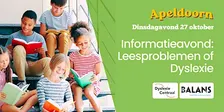 Informatieavond: Leesproblemen of Dyslexie
