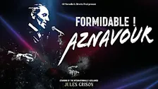 FORMIDABLE  ! AZNAVOUR THE SHOW