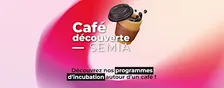 Café découverte SEMIA