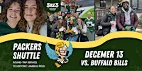 Saz's Shuttle to Lambeau - Green Bay Packers v. Buffalo Bills 12/13/26