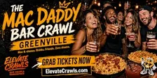 THE MAC DADDY BAR CRAWL - Greenville