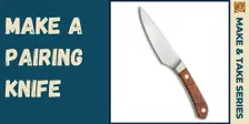 Make a Pairing Knife