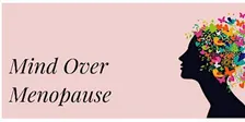 Mind Over Menopause Event