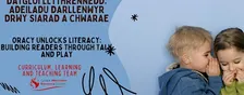 Oracy Unlocks Literacy: Building Readers Through Talk and Play