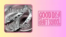 Stacking Rings Workshop