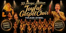 Gospel-Dinner - Joyful Gospel Choir & Volker Dymel - 30-jähriges Jubiläum