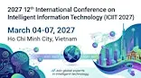 ICIIT - 12th International Conference on Intelligent Information Technology