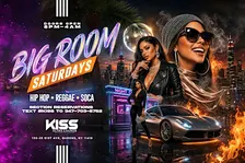 BIGROOM SATURDAYS AT KISS LOUNGE