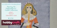 In Person Workshop: Sharing the Embroiderers’ Guild Collection (Tamworth)