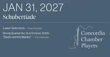 Concordia Chamber Players January 31, 2027: Schubertiade