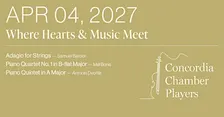 Concordia Chamber Players April 4, 2027: Where Hearts & Music Meet