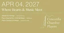 Concordia Chamber Players April 4, 2027: Where Hearts & Music Meet