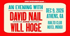 Acoustic evening w/ DAVID NAIL & WILL HOGE @ The Rialto Club