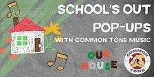 School's Out Pop Up - Try Tones Music Class