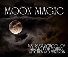 Moon Magic with Ms. Rae's School of Magic