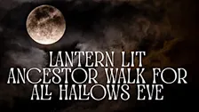 All Ages Lantern Lit Ancestor Walk