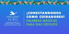 ¡Conectandonos como Cuidadores! - Palabras Magicas Para Dias Festivos 12/4