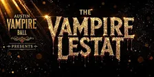 Austin Vampire Ball: The Vampire Lestat
