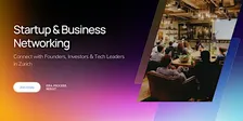 Startup & Business Networking in Zurich