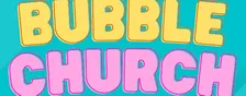 Bubble Church