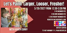 Let’s Paint Larger Looser Freer! With Karen Curry