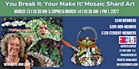 You Break It/You Make It Mosaic Shard Workshop with Bette Ann Libby