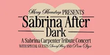 Sabrina After Dark - A Sabrina Carpenter Tribute Concert