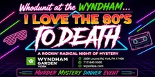 ️ Whodunit at Wyndham: An 80s Murder Mystery