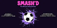 SMASH'D "The Ultimate Adult Field Day"