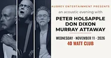 Peter Holsapple, Don Dixon & Murray Attaway