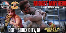 Sioux City IA - Midget Mayhem / Little Mania Mini Wrestling! (All-Ages)