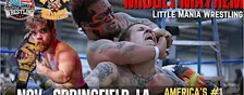 Springfield LA - Midget Mayhem / Little Mania Mini Wrestling! (Ages 10+)