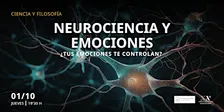 Neurociencia y emociones. ¿Tus emociones te controlan?